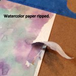 Watercolor paper ripped